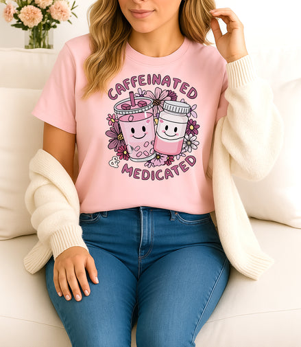 Caffeinated and Medicated Graphic T-Shirt