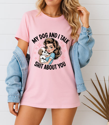 My Dog and I Talk Tee