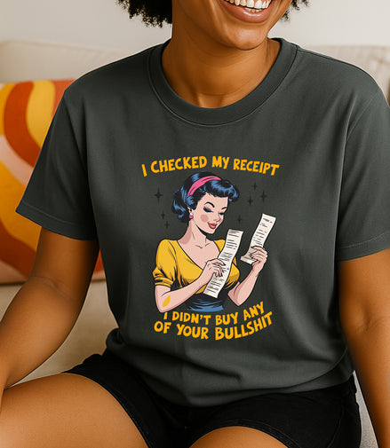 Checked My Receipt Tee