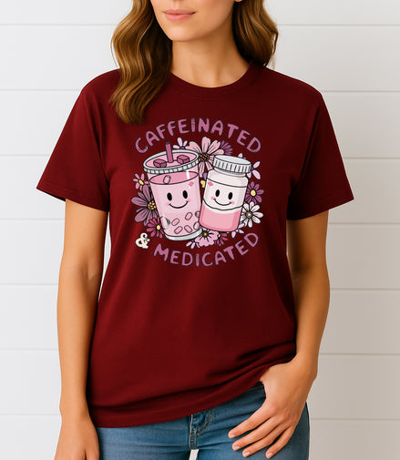 Caffeinated and Medicated Graphic T-Shirt