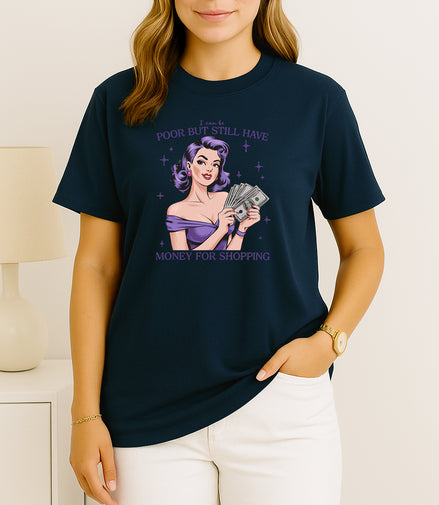 Poor But Money for Shopping Tee
