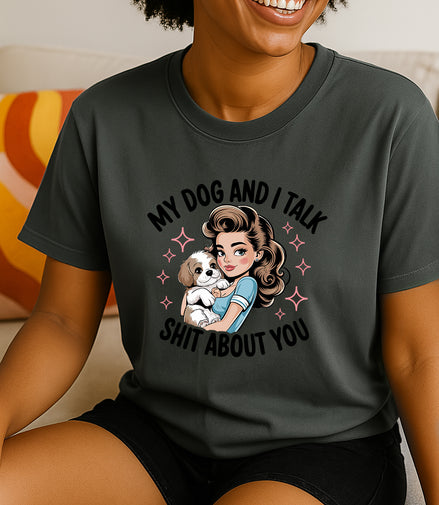 My Dog and I Talk Tee