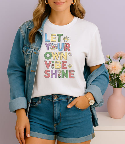 Let Your Own Vibe Shine Tee